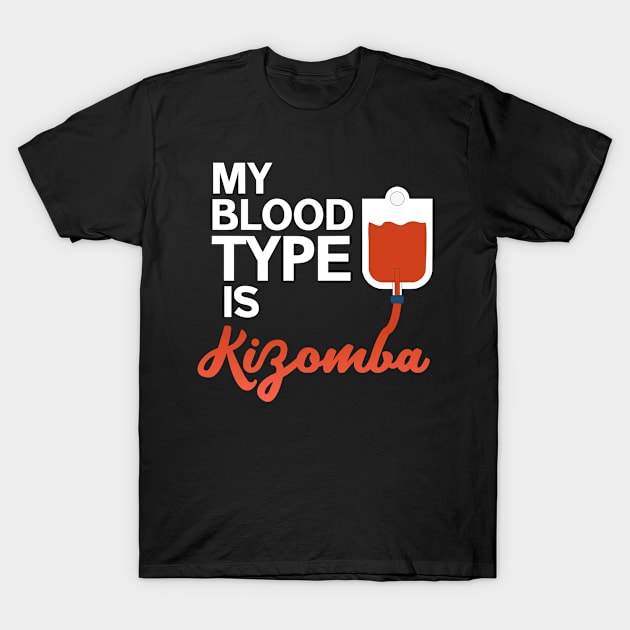 My Blood Type Is Kizomba T-Shirt by zap